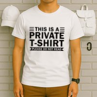This Is A Private Please Do Not Read T-Shirt