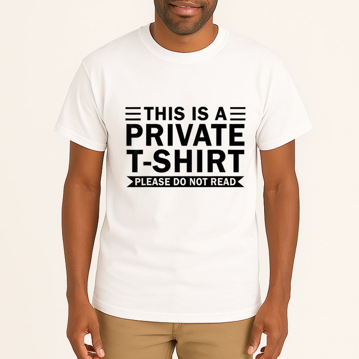 This Is A Private Please Do Not Read Tall T-Shirt
