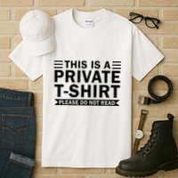 This Is A Private Please Do Not Read Tall T-Shirt