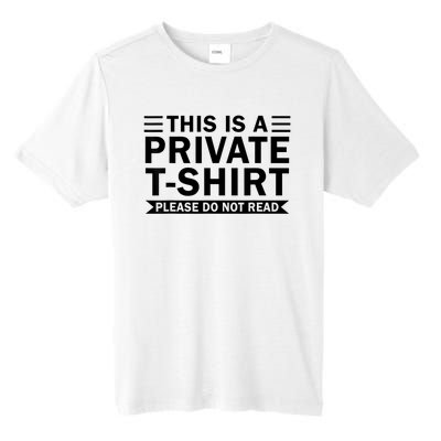 This Is A Private Please Do Not Read Tall Fusion ChromaSoft Performance T-Shirt