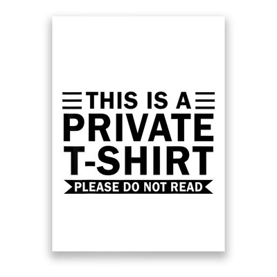 This Is A Private Please Do Not Read Poster