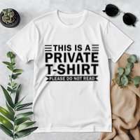 This Is A Private Please Do Not Read Premium T-Shirt