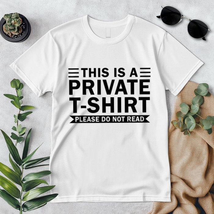 This Is A Private Please Do Not Read Premium T-Shirt