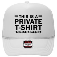 This Is A Private Please Do Not Read Trucker Hat