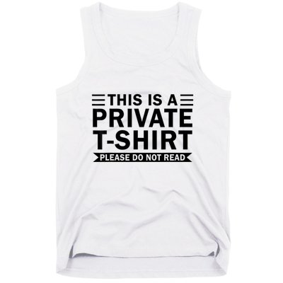 This Is A Private Please Do Not Read Tank Top