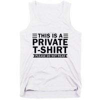 This Is A Private Please Do Not Read Tank Top