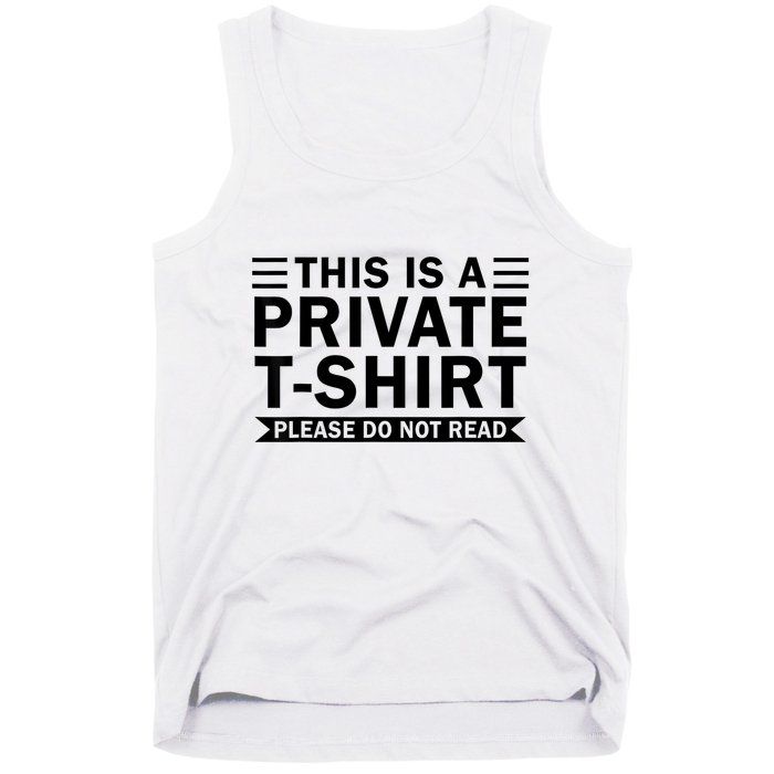 This Is A Private Please Do Not Read Tank Top