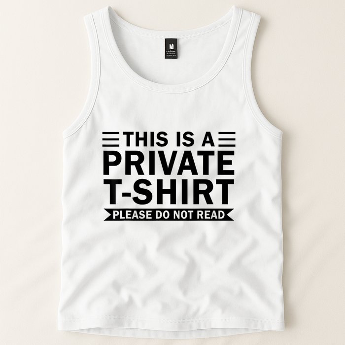 This Is A Private Please Do Not Read Tank Top