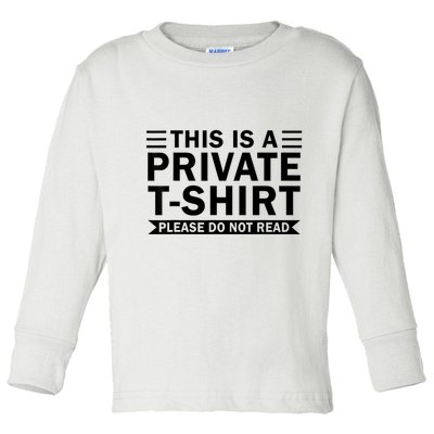 This Is A Private Please Do Not Read Toddler Long Sleeve Shirt