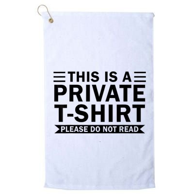 This Is A Private Please Do Not Read Golf Towel