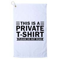This Is A Private Please Do Not Read Golf Towel