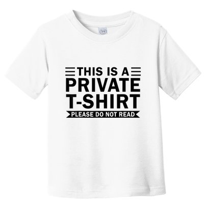 This Is A Private Please Do Not Read Toddler T-Shirt