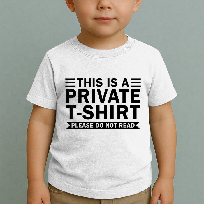 This Is A Private Please Do Not Read Toddler T-Shirt