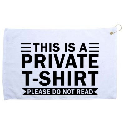 This Is A Private Please Do Not Read Grommeted Golf Towel
