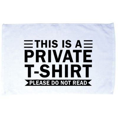 This Is A Private Please Do Not Read Microfiber Hand Towel