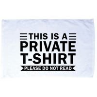This Is A Private Please Do Not Read Microfiber Hand Towel