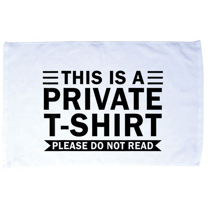 This Is A Private Please Do Not Read Microfiber Hand Towel