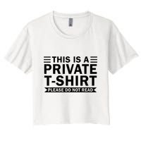 This Is A Private Please Do Not Read Crop Top