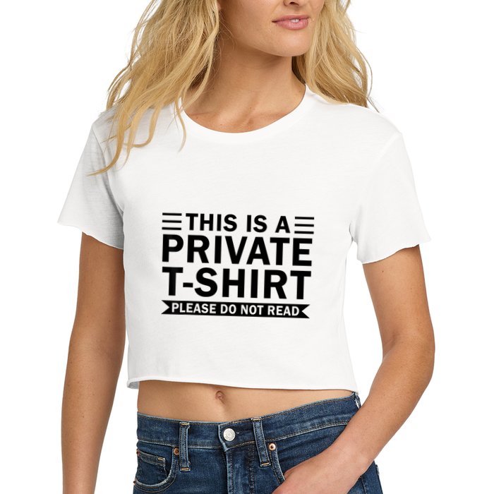This Is A Private Please Do Not Read Crop Top