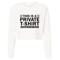 This Is A Private Please Do Not Read Cropped Pullover Crew
