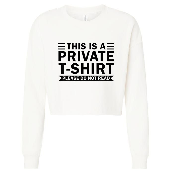 This Is A Private Please Do Not Read Cropped Pullover Crew