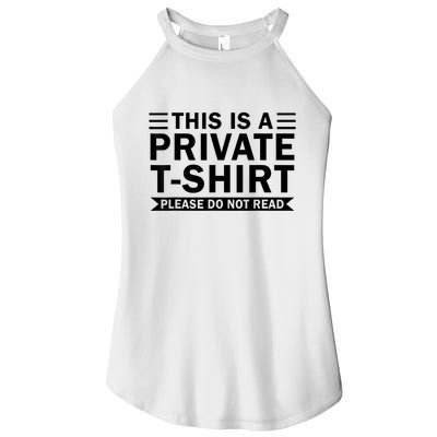 This Is A Private Please Do Not Read Women's Perfect Tri Rocker Tank
