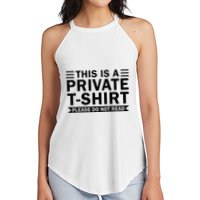 This Is A Private Please Do Not Read Women's Perfect Tri Rocker Tank