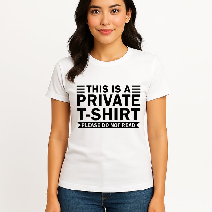 This Is A Private Please Do Not Read Womens T-Shirt