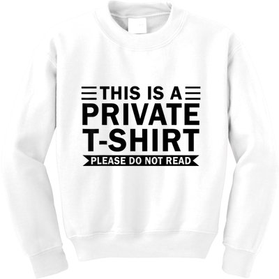 This Is A Private Please Do Not Read Kids Sweatshirt