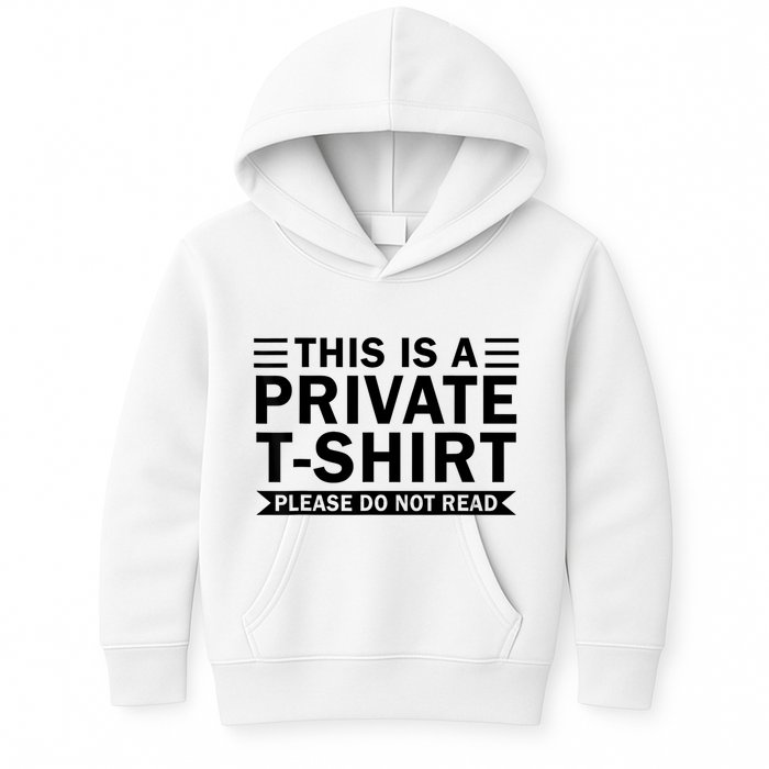This Is A Private Please Do Not Read Kids Hoodie