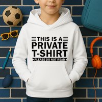 This Is A Private Please Do Not Read Kids Hoodie