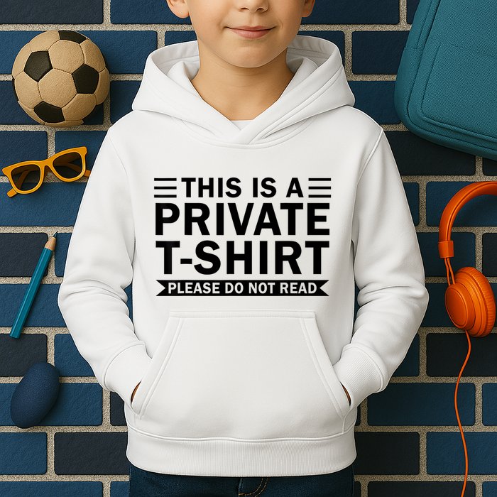 This Is A Private Please Do Not Read Kids Hoodie
