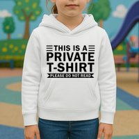 This Is A Private Please Do Not Read Kids Hoodie