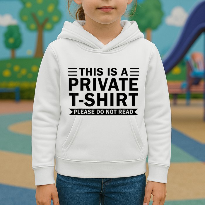 This Is A Private Please Do Not Read Kids Hoodie