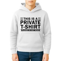 This Is A Private Please Do Not Read Kids Hoodie