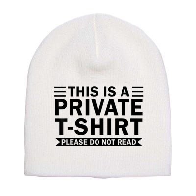 This Is A Private Please Do Not Read Short Acrylic Beanie