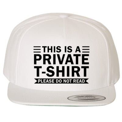 This Is A Private Please Do Not Read Wool Snapback Cap