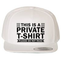 This Is A Private Please Do Not Read Wool Snapback Cap