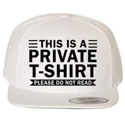 This Is A Private Please Do Not Read Wool Snapback Cap