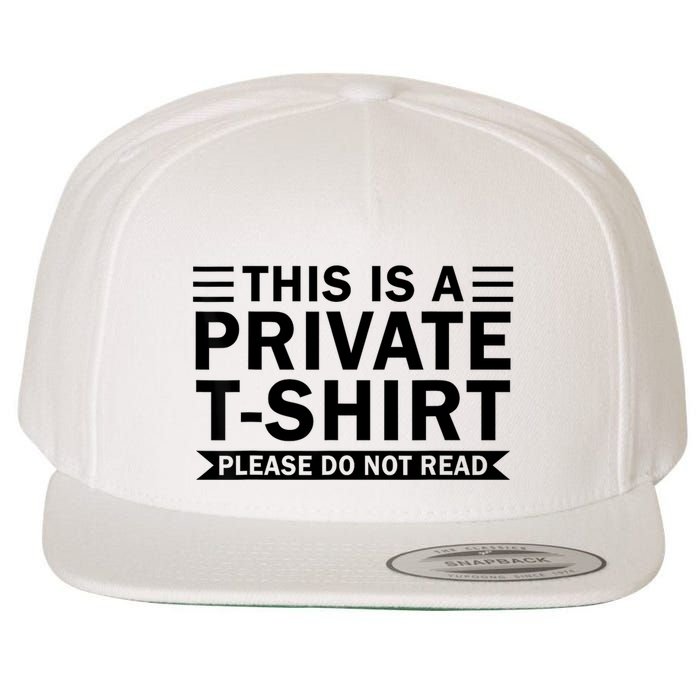 This Is A Private Please Do Not Read Wool Snapback Cap