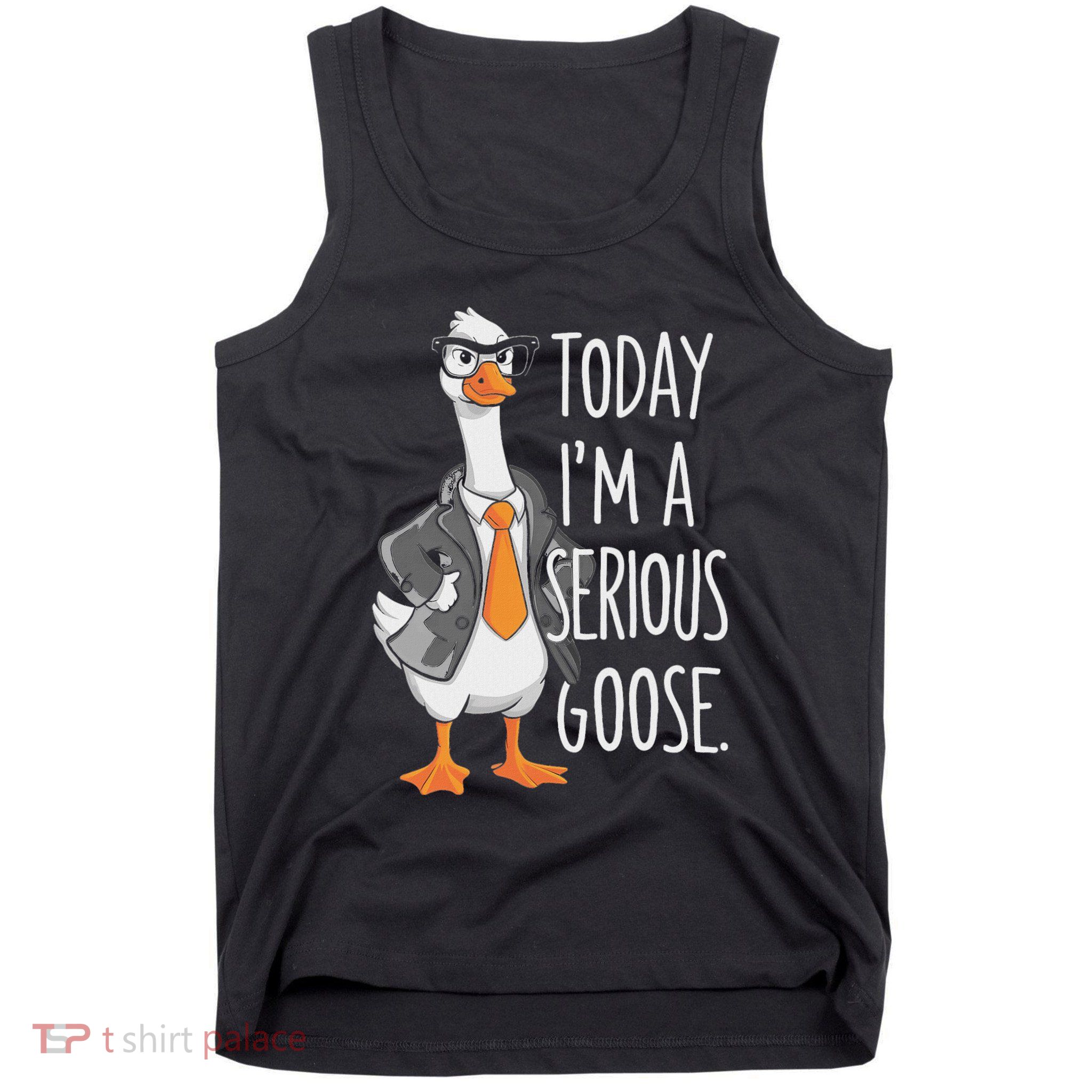 Today IM A Serious Goose Wear Glasses Vest Tank Top