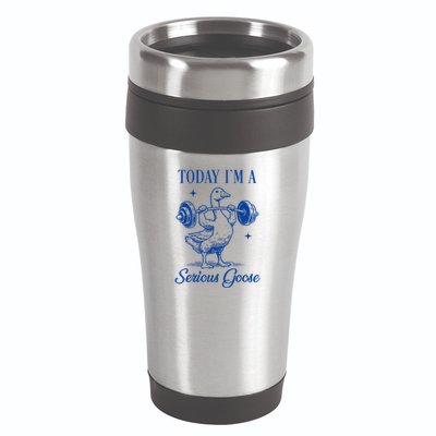 Today IM A Serious Goose Funny Lifting Weights Gym Fitness 16oz Travel Tumbler