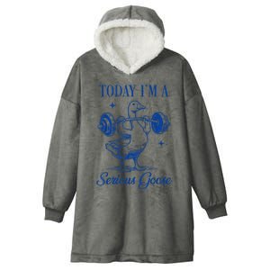 Today IM A Serious Goose Funny Lifting Weights Gym Fitness Hooded Wearable Blanket