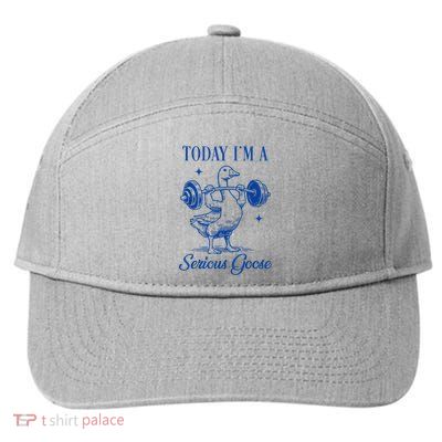 Today IM A Serious Goose Funny Lifting Weights Gym Fitness 7-Panel Snapback Hat