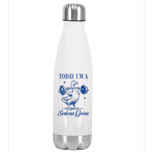 Today IM A Serious Goose Funny Lifting Weights Gym Fitness Stainless Steel Insulated Water Bottle