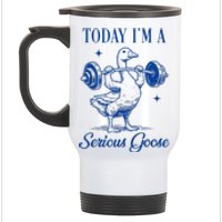 Today IM A Serious Goose Funny Lifting Weights Gym Fitness Stainless Steel Travel Mug