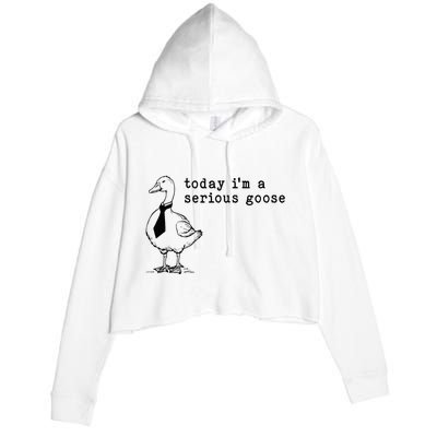 Today IM A Serious Goose Crop Fleece Hoodie