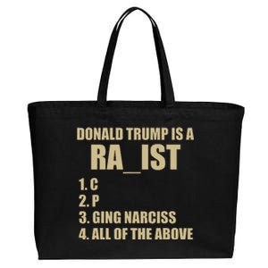 Trump Is A Ra_ist C P Raging Narcissist All Of The Above Cotton Canvas Jumbo Tote