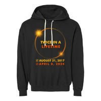 Twice In A Lifetime Solar Eclipse August 21 2017 April 8 2024 Garment-Dyed Fleece Hoodie