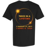 Twice In A Lifetime Solar Eclipse August 21 2017 April 8 2024 Garment-Dyed Heavyweight T-Shirt